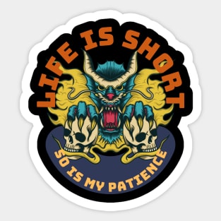 Life Is Short So Is My Patience Sticker